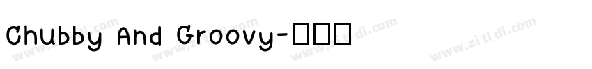Chubby And Groovy字体转换